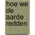 Hoe we de aarde redden