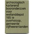Archeologisch karterend booronderzoek voor weilanddepot 185 te Overheicop, gemeente Vijfheerenlanden