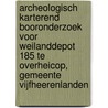 Archeologisch karterend booronderzoek voor weilanddepot 185 te Overheicop, gemeente Vijfheerenlanden door K.A. Hebinck