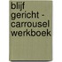 Blijf Gericht - Carrousel werkboek