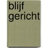 Blijf Gericht