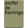 Stoffel de Flamingo door Onbekend