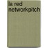 La Red NetworkPitch