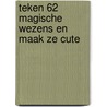 Teken 62 magische wezens en maak ze cute door Kim Heeguym