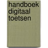 Handboek Digitaal Toetsen door Allard Bijlsma
