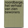 Noordbarge, het verhaal van zien bewoners door Onbekend