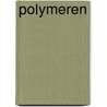 Polymeren door Filip Du Prez