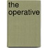 THE OPERATIVE