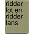 Ridder Lot en ridder Lans