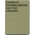 Metalicum Metaalsculpturen van Marc Vanhecke