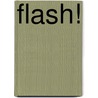 Flash! door Piet van den Eynde