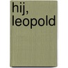 Hij, Leopold by Bies Eelse