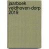 Jaarboek Veldhoven-Dorp 2019 door Onbekend