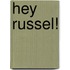 Hey Russel!