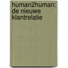 Human2Human: de nieuwe klantrelatie door Danielle de Jonge