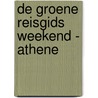 De Groene Reisgids Weekend - Athene door Onbekend