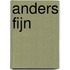 Anders fijn