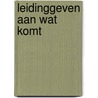 Leidinggeven aan wat komt by Theo van der Zee
