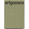 ERFGOOIERS door Anton Kos