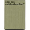 Naar een nabijheidsrechter? door S. Voet