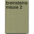 Breinsteins missie 2
