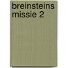 Breinsteins missie 2 by Ineke Fritz