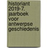 HistoriANT 2019-7. Jaarboek voor Antwerpse geschiedenis door Genootschap Voor Antwerpse Geschiedenis