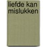Liefde kan mislukken