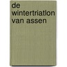 De Wintertriatlon van Assen door Onbekend