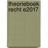 Theorieboek Recht E2017 by Unknown
