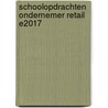 Schoolopdrachten Ondernemer retail E2017 by Unknown