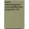 Extra rekenopgaven Voorraadbeheer (Logistiek N3) door Onbekend