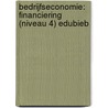 Bedrijfseconomie: Financiering (niveau 4) EduBieb door Onbekend