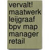 VERVALT! Maatwerk Leijgraaf BPV Map Manager retail door Onbekend