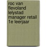 ROC van Flevoland Lelystad Manager Retail 1e leerjaar door Onbekend