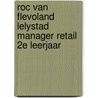 ROC van Flevoland Lelystad Manager Retail 2e leerjaar door Onbekend
