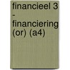 Financieel 3 - Financiering (OR) (A4) by Unknown