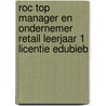 ROC TOP Manager en Ondernemer Retail leerjaar 1 licentie EduBieb by Unknown