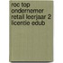 ROC TOP Ondernemer Retail leerjaar 2 licentie EduB