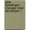 Gilde Opleidingen Manager Retail BBL leerjaar 1 by Unknown