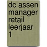 DC Assen Manager Retail leerjaar 1 by Unknown