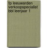 FP Leeuwarden Verkoopspecialist BBL leerjaar 1 door Onbekend