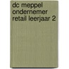 DC Meppel Ondernemer Retail leerjaar 2 by Unknown