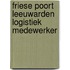 Friese Poort Leeuwarden Logistiek Medewerker