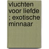 Vluchten voor liefde ; Exotische minnaar door Sheri Whitefeather
