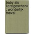Baby als kerstgeschenk ; Wonderlijk toeval