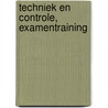 Techniek en Controle, examentraining door C.G.C.P. Verstappen