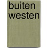Buiten Westen by Ingrid van Bergenhenegouwen
