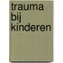 Trauma bij kinderen