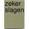 Zeker Slagen door Eva Gadet